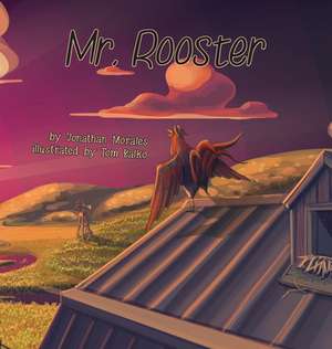 Mr. Rooster de Jonathan Morales