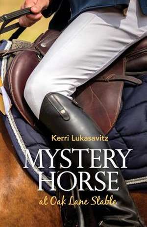 Mystery Horse at Oak Lane Stable de Lukasavitz, Kerri