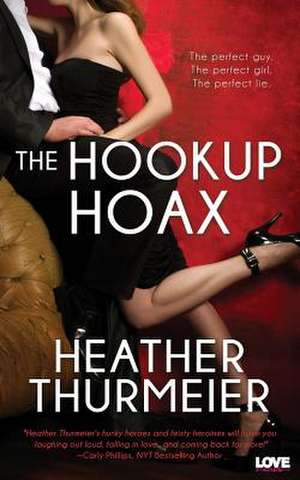 The Hookup Hoax: Pa, NY, NJ, de, MD, Va, WV de Heather Thurmeier