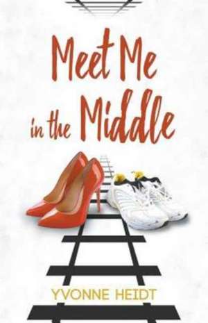 Meet Me in the Middle de Yvonne Heidt