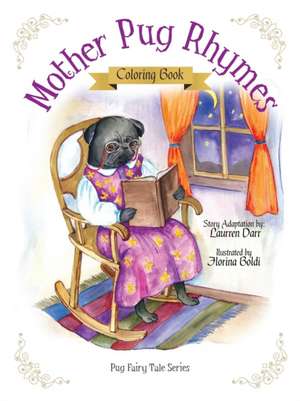 Mother Pug Rhymes - Coloring Book de Laurren Darr