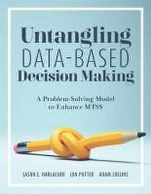 Untangling Data-Based Decision Making de Jason E Harlacher