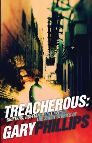 Treacherous de Gary Phillips