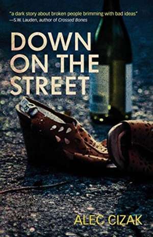 Down on the Street de Alec Cizak