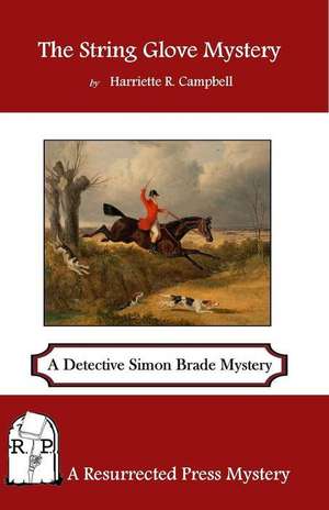 The String Glove Mystery: A Detective Simon Brede Mystery de Harriette R. Campbell