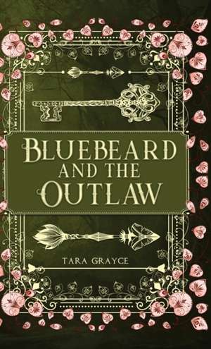 Bluebeard and the Outlaw de Tara Grayce