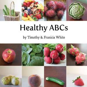 Healthy ABCs de Timothy White