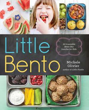 Little Bento: 55 Irresistible Bento Box Lunches for Kids de Michele Olivier