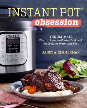 Instant Pot® Obsession de Janet A Zimmerman