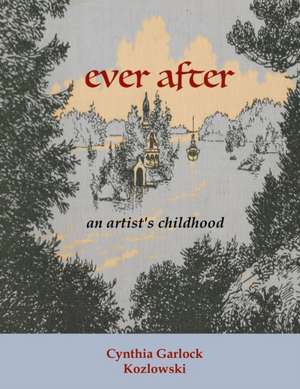 EVER AFTER de Cynthia Garlock Kozlowski