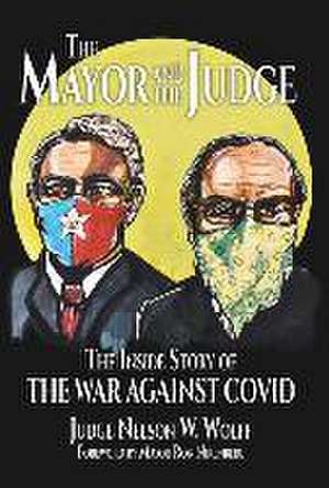 The Mayor and The Judge de Judge Nelson W. Wolff