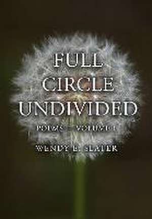 Full Circle Undivided de Wendy E. Slater