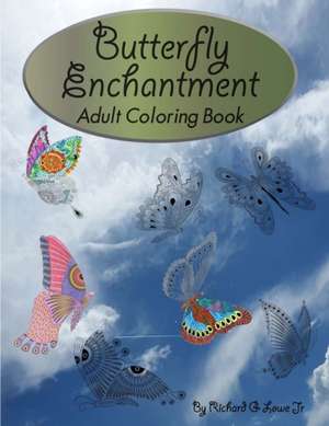 Butterfly Enchantment Adult Coloring Book de Richard G Lowe Jr