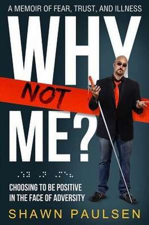 Why Not Me? de Shawn Paulsen