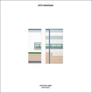 Fifty Paintings de Anthony Ames