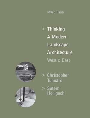 Thinking a Modern Landscape Architecture, West & East: Christopher Tunnard, Sutemi Horiguchi de Marc Treib