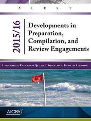 Developments in Preparation, Compilation, and Review Engagements, 2015/16 de AICPA