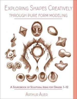 Exploring Shapes Creatively Through Pure Form Modeling de Arthur Auer