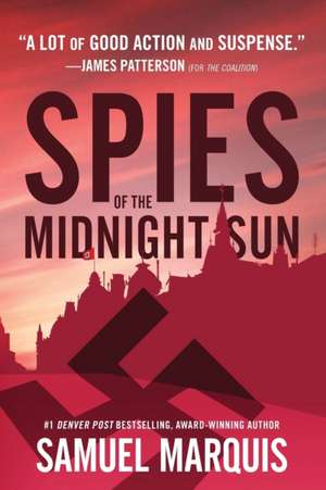 Spies of the Midnight Sun de Samuel Marquis