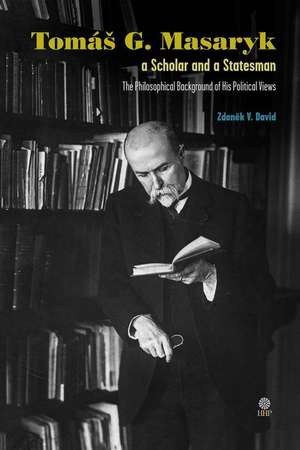 Tomas G Masaryk a Scholar and a Statesman de Zdenek V. (Woodrow Wilson International Center for Scholars) David