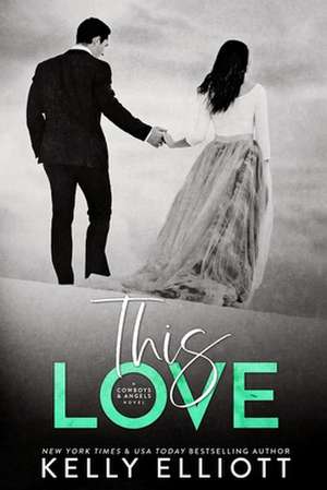 This Love de Kelly Elliott