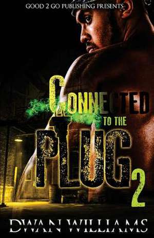 Connected to the Plug 2 de Williams, Dwan Marquis