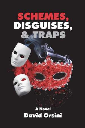 Schemes, Disguises, & Traps de David Orsini