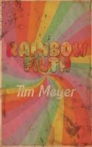 Rainbow Filth de Tim Meyer