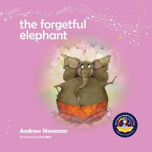 The Forgetful Elephant de Andrew Newman