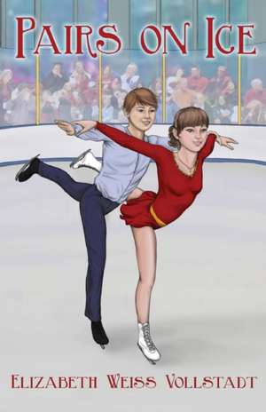 PAIRS ON ICE de Elizabeth Weiss Vollstadt