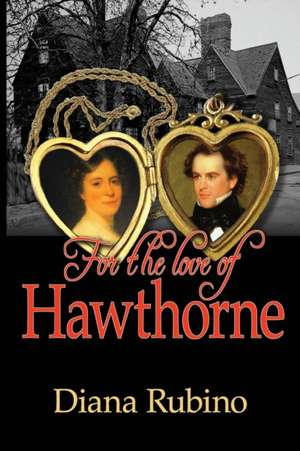 For the Love of Hawthorne de Diana Rubino