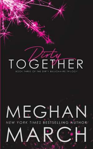 Dirty Together de Meghan March