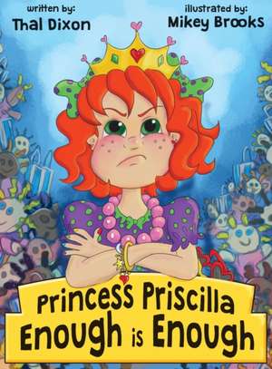 Princess Priscilla, Enough is Enough de Thal Dixon