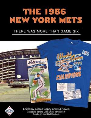 The 1986 New York Mets: There Was More Than Game Six de Leslie Heaphy