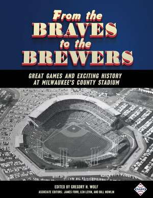 From the Braves to the Brewers de Gregory H. Wolf