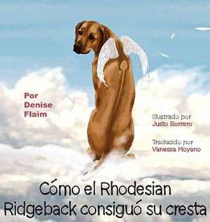 Cómo el Rhodesian Ridgeback consiguió su cresta de Denise Flaim