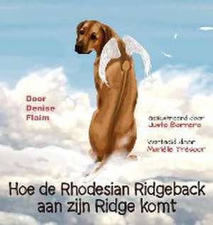 Hoe de Rhodesian Ridgeback aan zijn Ridge komt de Denise Flaim