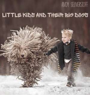 Little Kids and Their Big Dogs de Andy Seliverstoff