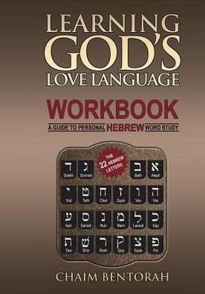 Learning God's Love Language Workbook de Chaim Bentorah