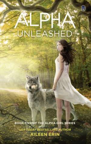 Alpha Unleashed de Aileen Erin