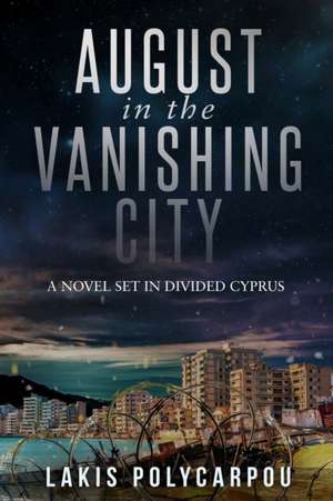 August in the Vanishing City de Lakis Polycarpou