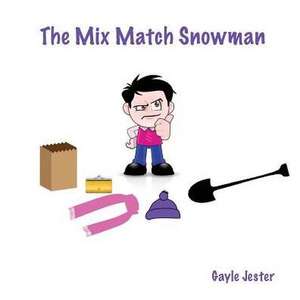 The Mix Match Snowman - Closed de Gayle Jester