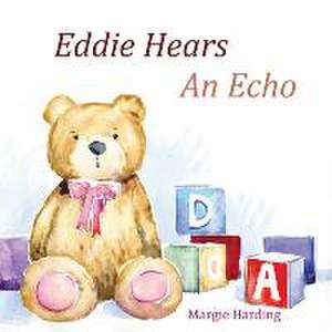 Eddie Hears An Echo de Margie Harding