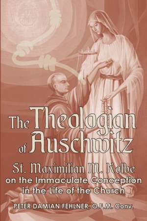 The Theologian of Auschwitz de Peter Damian Fehlner