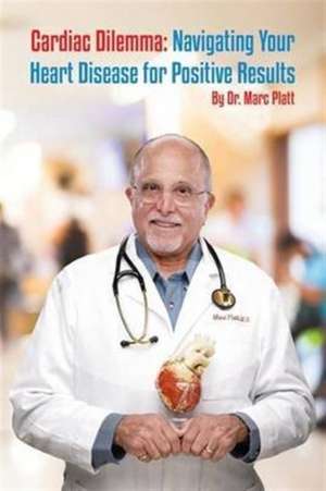 Cardiac Dilemma de M. D. Marc L. Platt