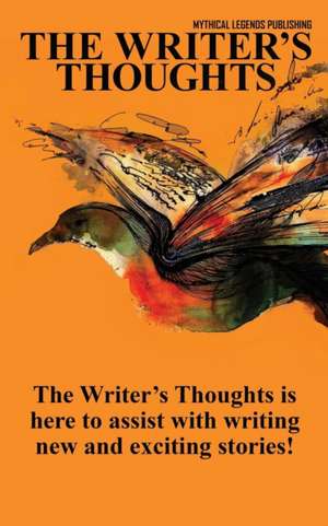 The Writer's Thoughts de Mythical Legends Publishing