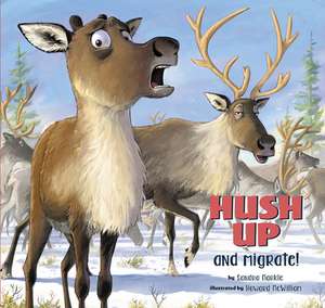 Hush Up and Migrate de Sandra Markle