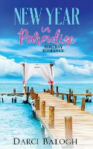 New Year in Paradise de Darci Balogh