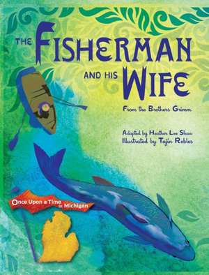 The Fisherman and His Wife de Heather Lee Shaw