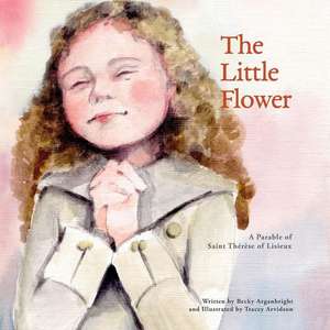 The Little Flower de Becky B. Arganbright